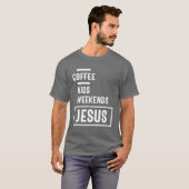 Kaffee Kids Weekends Jesus T-Shirt Geschenk! Chris (Vorne ganz)