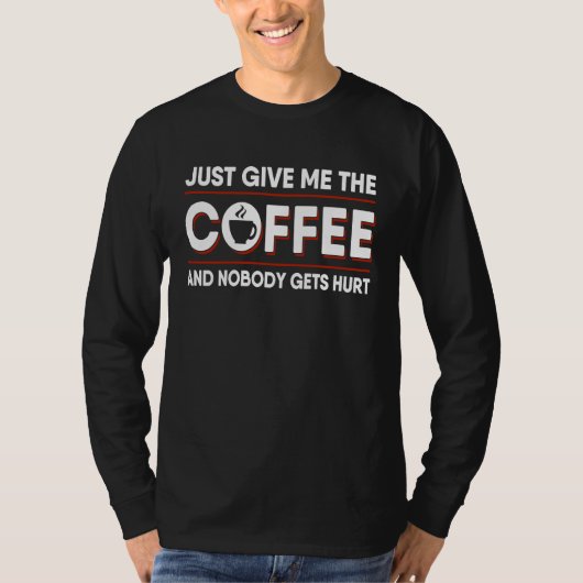 Kaffee Koffein Java Trinker Humor T-Shirt (Vorderseite)