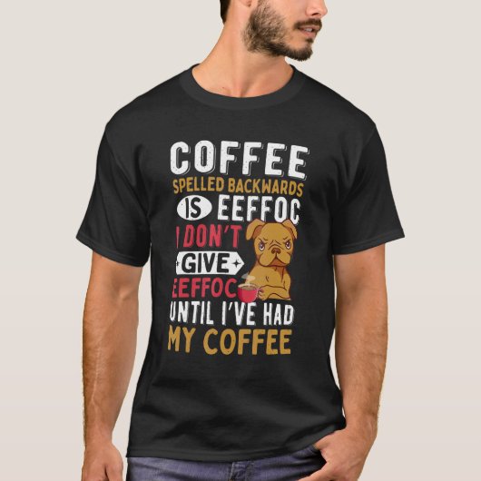 Kaffee Koffein und Hunde Männer Frauen T-Shirt (Vorderseite)