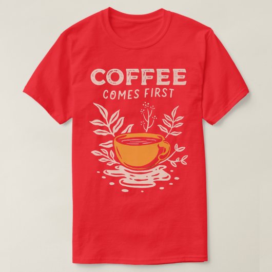 Kaffee kommt Erste Kaffee Kaffee Pflanze Trendy T-Shirt (Design vorne)