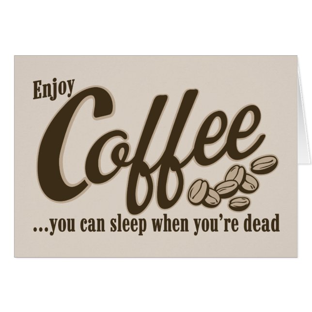 Kaffee können Sie schlafen, wenn Sie tot sind (Vorderseite (Horizontal))