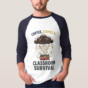 Kaffee Kopien Klassenzimmer Überleben Lustiger Leh T-Shirt