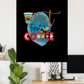Kaffee-Kunst aber erster Kaffee 2 Poster (Heimbüro)