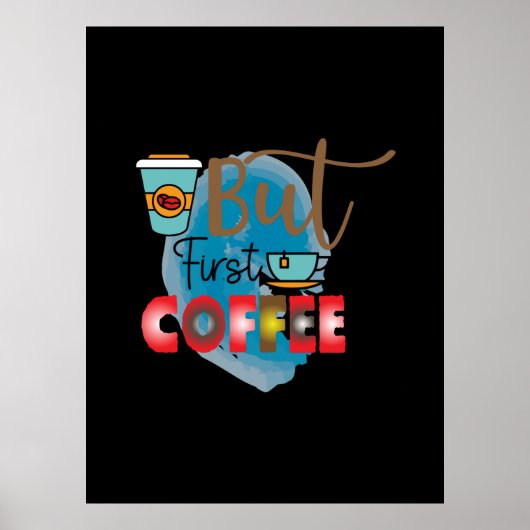 Kaffee-Kunst aber erster Kaffee 2 Poster (Vorne)