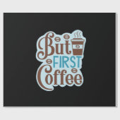 Kaffee-Kunst aber erster Kaffee 3 Geschenkpapier (Flach)