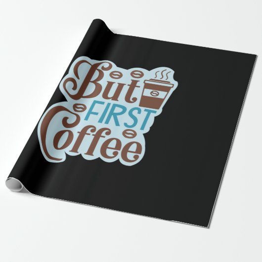 Kaffee-Kunst aber erster Kaffee 3 Geschenkpapier (Ungerollt)