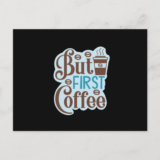 Kaffee-Kunst aber erster Kaffee 3 Postkarte (Vorderseite)