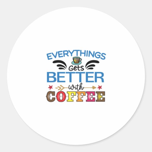 Kaffee Kunst alles wird mit Kaffee besser Runder Aufkleber (Vorderseite)