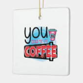 Kaffee-Kunst, die du mir zum Kaffee hattest Keramikornament (Links)