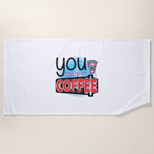 Kaffee-Kunst, die du mir zum Kaffee hattest Strandtuch (Vorderseite)