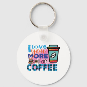 Kaffee Kunst Ich liebe dich mehr als Kaffee Schlüsselanhänger