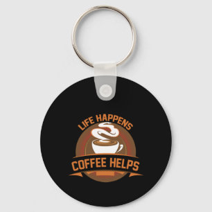Kaffee Kunst Leben passiert Kaffee hilft Schlüsselanhänger