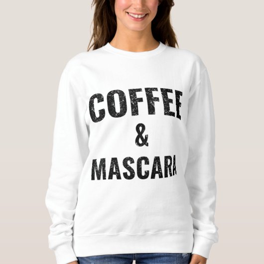 Kaffee - Ladys Funny Coffee und Mascara Sweatshirt (Vorderseite)