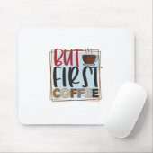 Kaffee lange, aber erster Kaffee Mousepad (Mit Mouse)