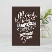 Kaffee lange alles, was ich brauche Kaffee und Jes Einladung (Stehend Vorderseite)