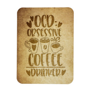 Kaffee lange zwanghaft Kaffee trinken Magnet