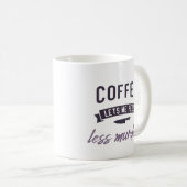 Kaffee, lass uns weniger mörderisch fühlen. kaffeetasse (VorderseiteRechts)