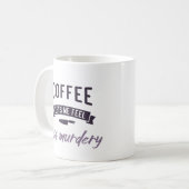 Kaffee, lass uns weniger mörderisch fühlen. kaffeetasse (Vorderseite Links)