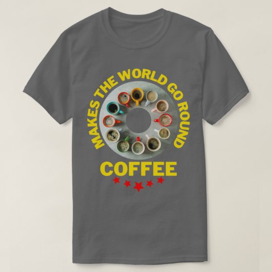 Kaffee lässt die Welt mit 2 umgehen T-Shirt (Design vorne)