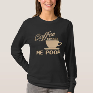 Kaffee Lässt Mich Kacken Kaffee Koffein Zitate W T-Shirt