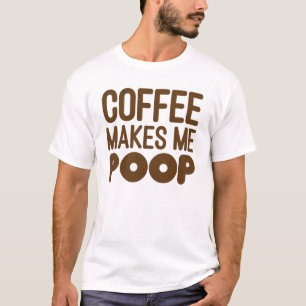 Kaffee lässt mich T - Shirt-Brown-Kunst kacken T-Shirt