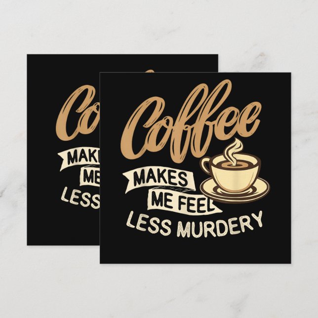 Kaffee lässt mich weniger mörderisch fühlen (Vorne/Hinten)