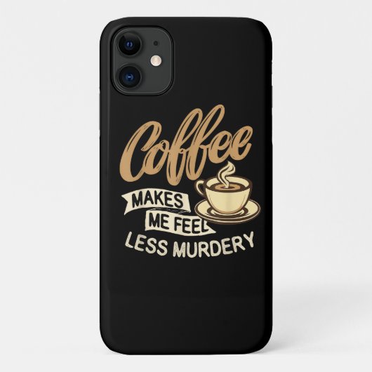 Kaffee lässt mich weniger mörderisch fühlen Case-Mate iPhone hülle (Rückseite)