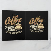 Kaffee lässt mich weniger mörderisch fühlen karte (Innenseite)