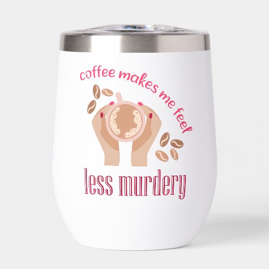 Kaffee lässt mich weniger mörderisch und lustig er (Vorderseite)