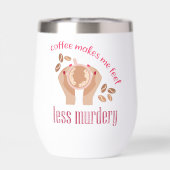 Kaffee lässt mich weniger mörderisch und lustig er (Rückseite)