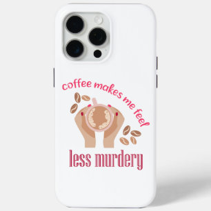 Kaffee lässt mich weniger mörderisch und lustig er Case-Mate iPhone hülle