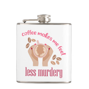 Kaffee lässt mich weniger mörderisch und lustig er flachmann