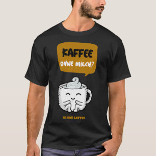 Kaffee Latte Cafe Milch Frühstück Geschenk Barista T-Shirt