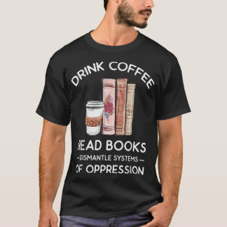 Kaffee lesen Bücher abbauen Systeme von Ober T-Shirt