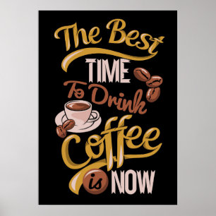 Kaffee Liebhaber Die beste Zeit, um Kaffee zu trin Poster