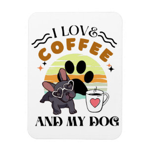 Kaffee Liebhaber - Ich liebe Kaffee und meinen Hun Magnet