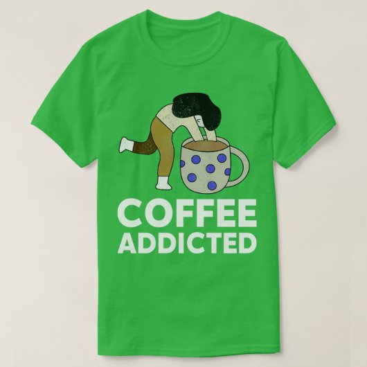 Kaffee-Liebhaber in kaffeesüchtig T-Shirt (Design vorne)
