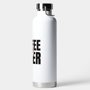 Kaffee Liebhaber – Kaffee Süchtiger Morgen Koffein Trinkflasche