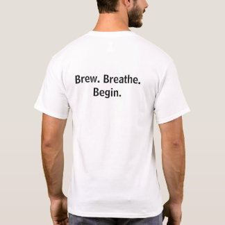 Kaffee-Liebhaber-T-Shirt | Brauen Atmen Beginnen M T-Shirt