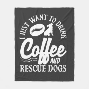 Kaffee Liebhaber Trinke Kaffee Retten Hunde Fleecedecke