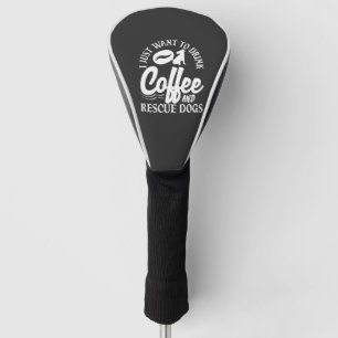 Kaffee Liebhaber Trinke Kaffee Retten Hunde Golf Headcover