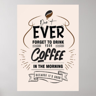 Kaffee Liebhaber trinken Sie Ihren Kaffee Poster