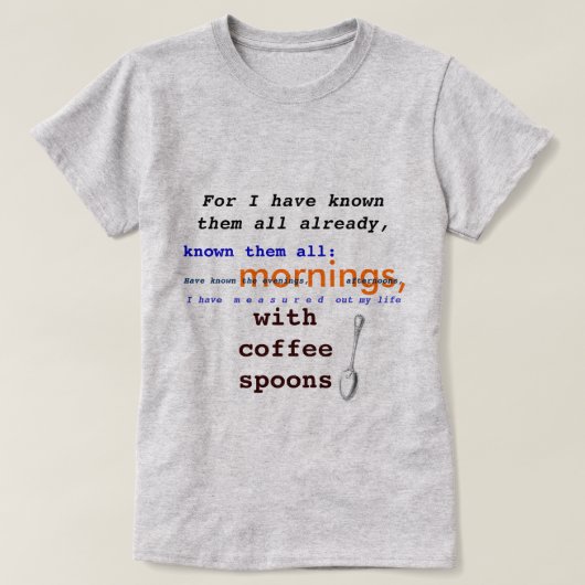 Kaffee-Löffel! Public domain Prufrock T.S. Eliot T-Shirt (Design vorne)