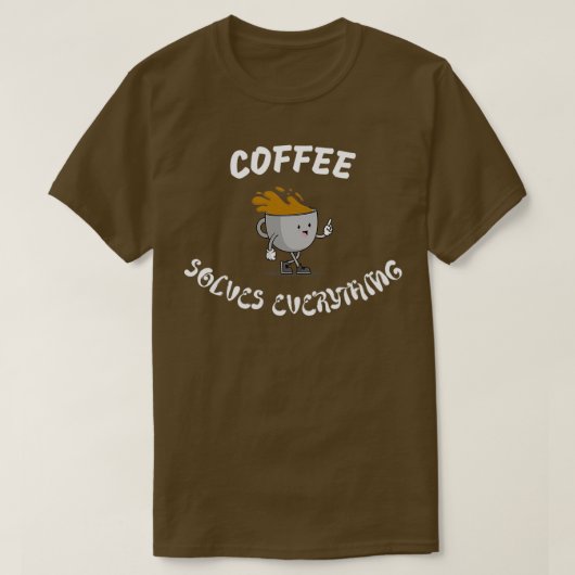 Kaffee löst alles 1 T-Shirt (Design vorne)