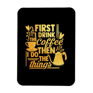 Kaffee Lover Als ich den Kaffee trinke Magnet