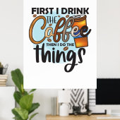 Kaffee Lover Als ich den Kaffee trinke Poster (Heimbüro)