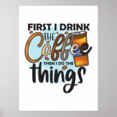 Kaffee Lover Als ich den Kaffee trinke Poster (Vorne)