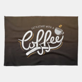 Kaffee Lover Beginnen wir mit einem Kaffee Geschirrtuch (Horizontal)