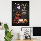 Kaffee Lover Behielt Ruhe und Kaffee Poster (Heimbüro)