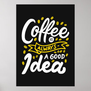 Kaffee Lover Coffe ist immer eine gute Idee Poster
